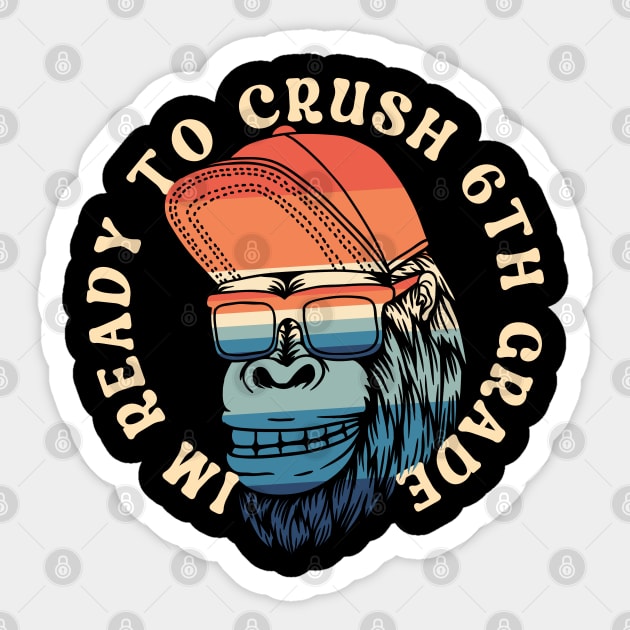 I'm Ready To Crush 6th grade Back To School Sticker by Myartstor 